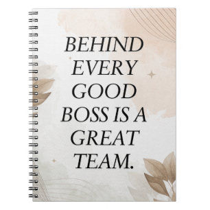 Funny Quote, Behind Every Good Boss is a Great Notebook