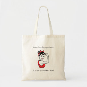Funny Quote Behind Every Successful Woman Is ... Tote Bag