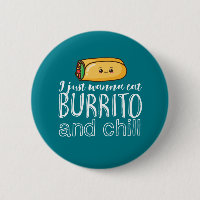 Funny Quote Burrito and Mexican Food Lover