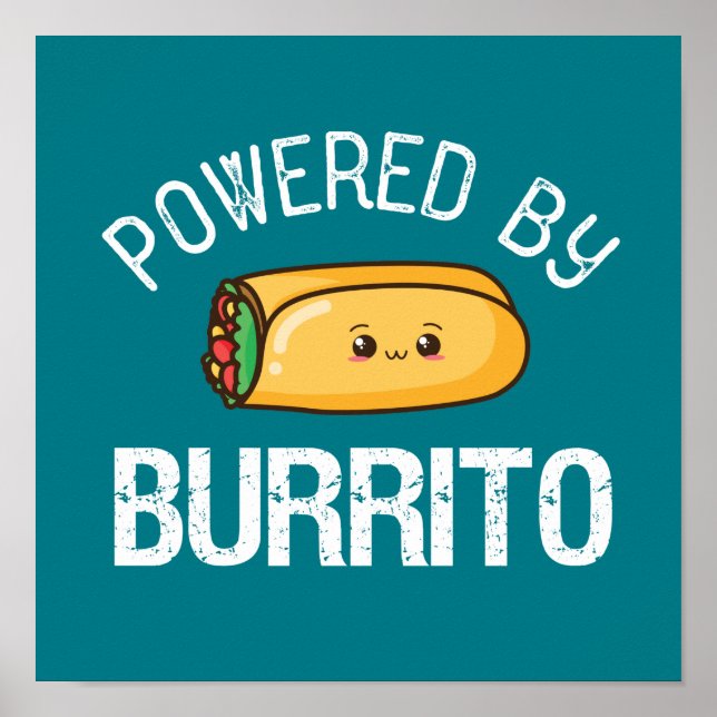 Funny Quote Burrito and Mexican Food Lover Poster (Front)