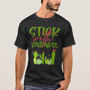 Funny Quote Cactus Lovers Stick With Kindness T-Shirt