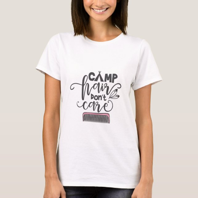 Funny Quote "Camp Hair Don't Care" T-Shirt (Front)