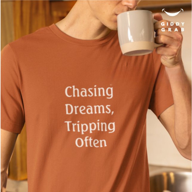 Funny Quote Chasing Dreams Tripping Often Typo T-Shirt (Creator Uploaded)