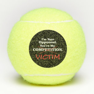 Funny Quote Competitive Tennis Ball