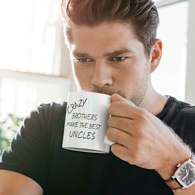 Funny Quote Crazy Bothers Make Best Uncles Text Coffee Mug (Creator Uploaded)