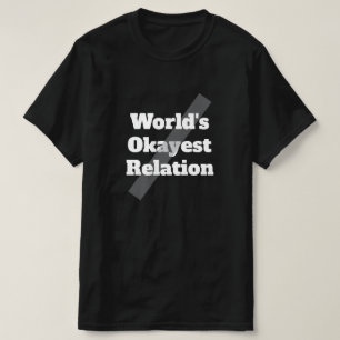 Funny Quote Custom World's Okayest T-Shirt