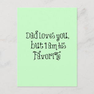 Funny Quote: Dad Loves You But Postcard