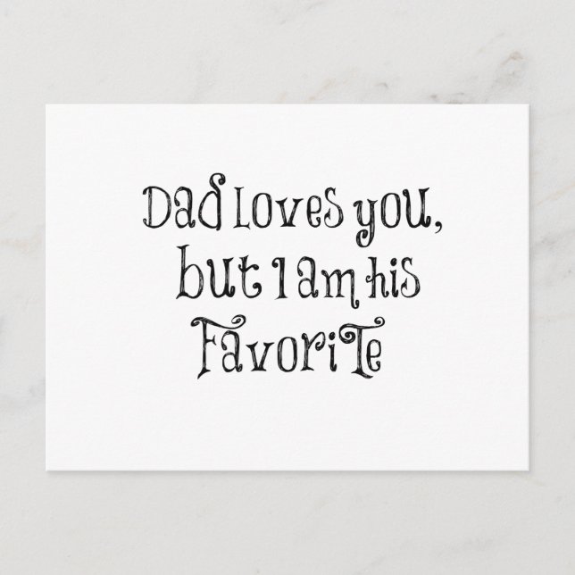 Funny Quote: Dad Loves You But Postcard (Front)