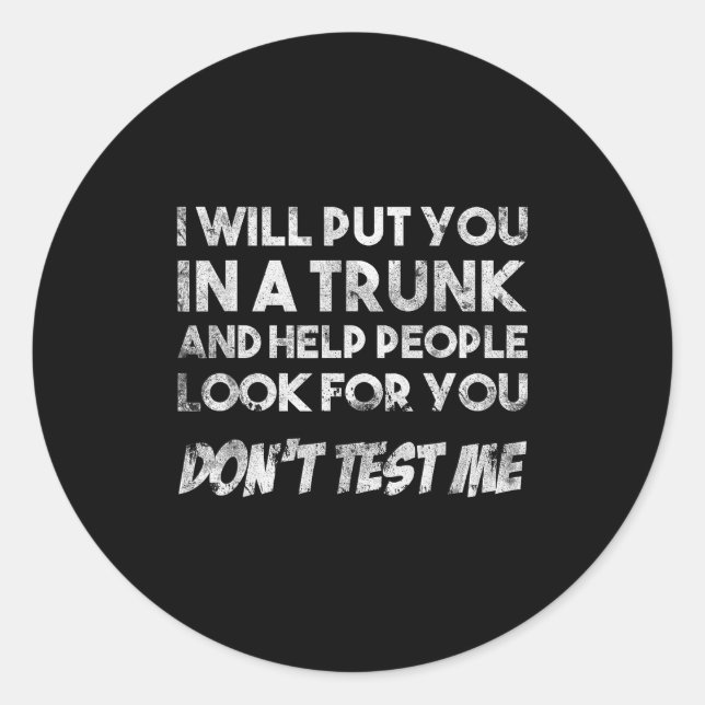 Funny Quote Don't Test Me Designs And Black Modern Classic Round Sticker (Front)