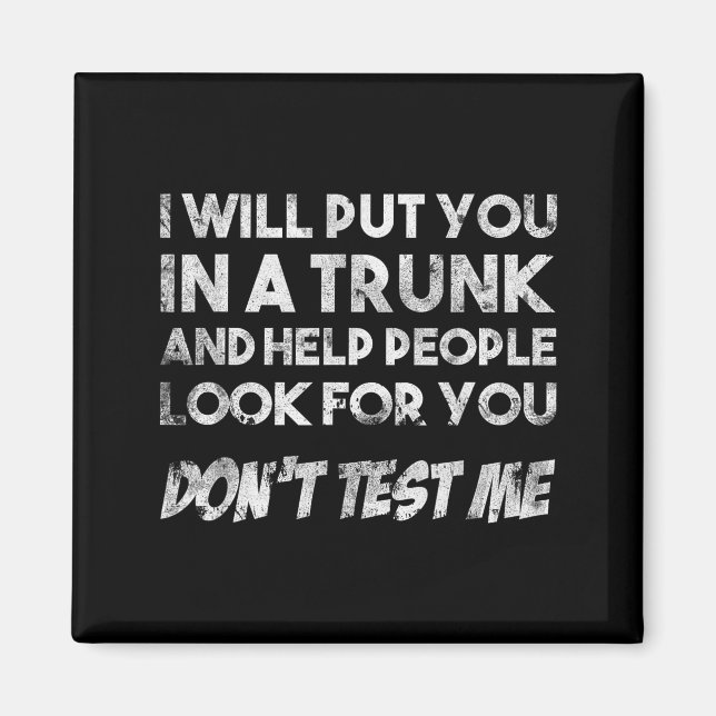 Funny Quote Don't Test Me Designs And Black Modern Magnet (Front)