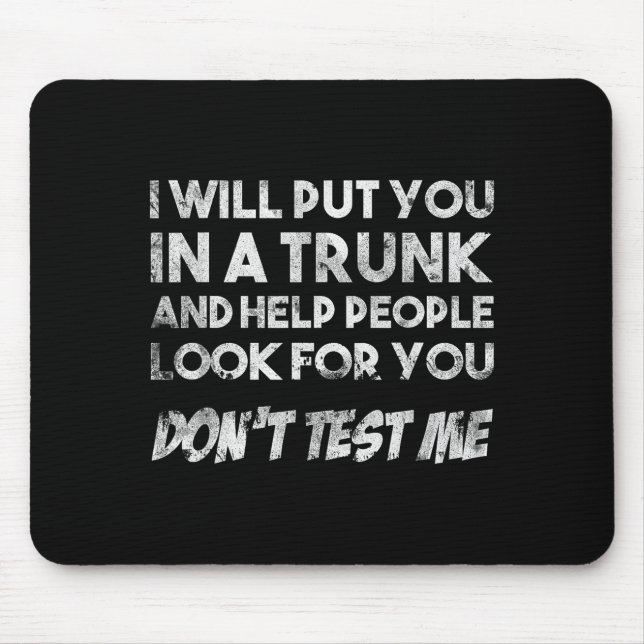 Funny Quote Don't Test Me Designs And Black Modern Mouse Mat (Front)