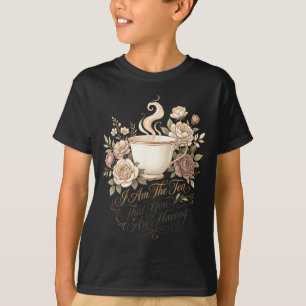 Funny quote elegant women am the tea that are T-Shirt