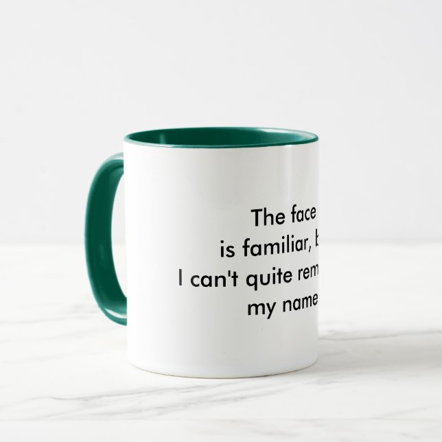 Funny Quote Familiar Face Coffee Mug (Front Left)