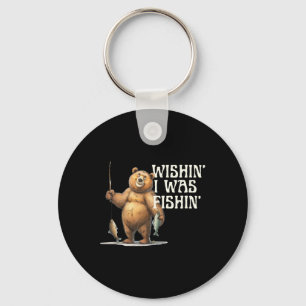 Funny Quote Fishing Bear Wishin' I Was Fishin For Key Ring