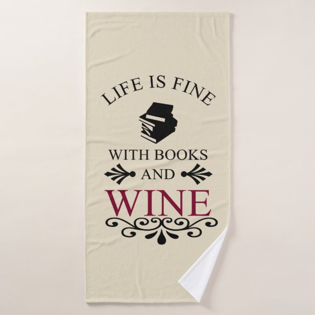 funny quote for books and wine lover bath towel (Bath Towel)