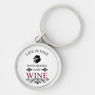 funny quote for books and wine lover key ring