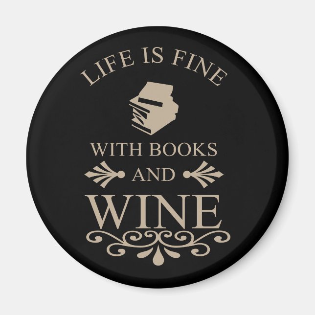 funny quote for books and wine lover magnet (Front)