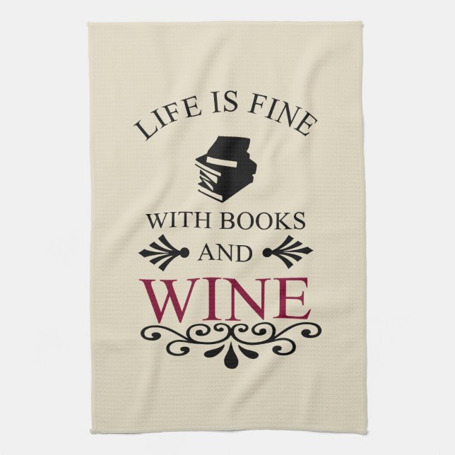 funny quote for books and wine lover tea towel (Vertical)