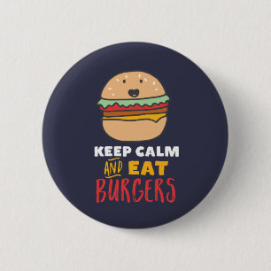 Funny Quote for Burger and Fast Food Lover 6 Cm Round Badge