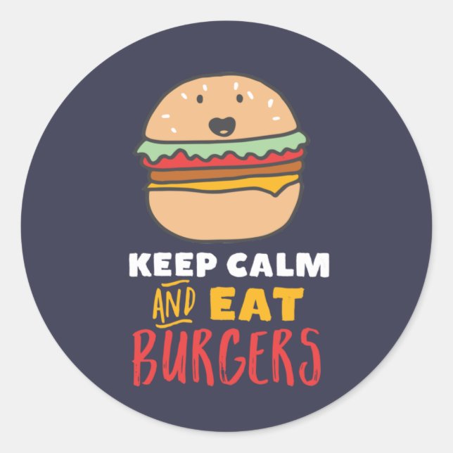 Funny Quote for Burger and Fast Food Lover Classic Round Sticker (Front)