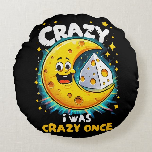 Funny quote for cheese lovers round cushion (Front)