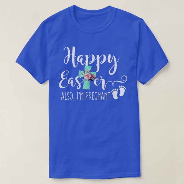 Funny Quote For Epecting Mum Easter Pregnancy Anno T-Shirt (Design Front)