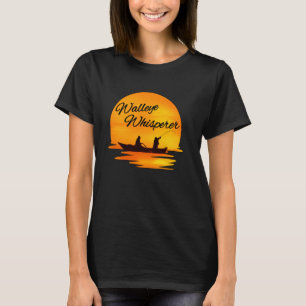 Funny Quote For Fishermen Walleye Whisperer Angler T-Shirt