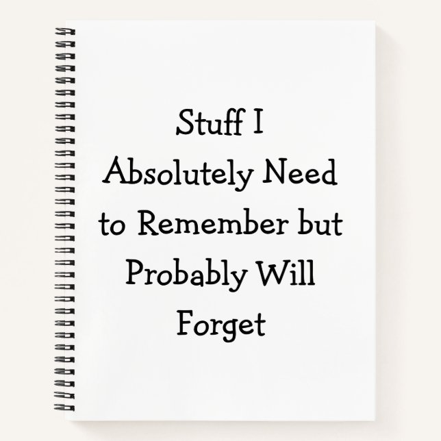 Funny Quote for Forgetful People  Notebook (Front)