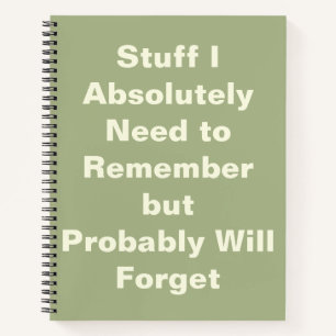 Funny Quote for Forgetful People  Notebook