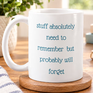 Funny Quote for Forgetful People To Do List Teal Coffee Mug