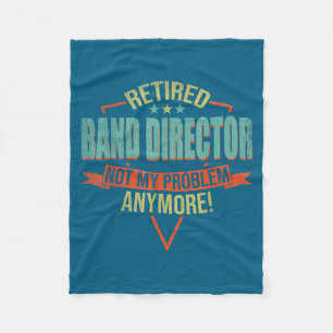 Funny Quote For Retired Band Director  Fleece Blanket