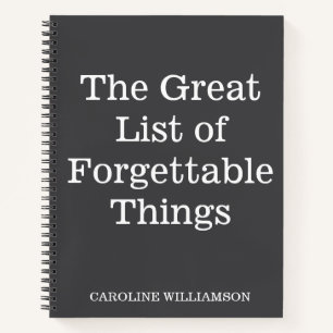 Funny Quote Forgettable Things Personalised Name  Notebook