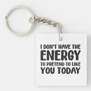 funny quote fun joke message humor sarcasm energy key ring