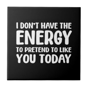 funny quote fun joke message humor sarcasm energy tile