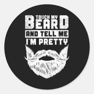 Funny Quote Gift For Bearded Men And Beard Lovers Classic Round Sticker