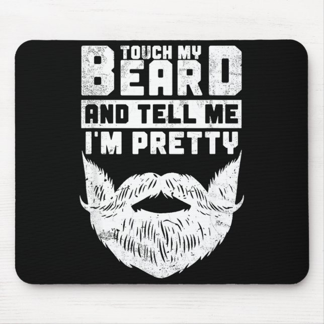 Funny Quote Gift For Bearded Men And Beard Lovers  Mouse Mat (Front)