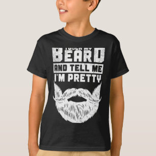 Funny Quote Gift For Bearded Men And Beard Lovers T-Shirt