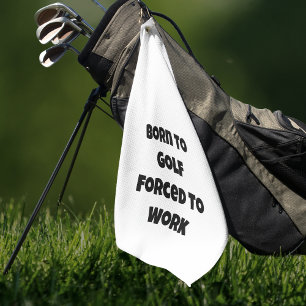 Funny Quote Golfing Golf Towel