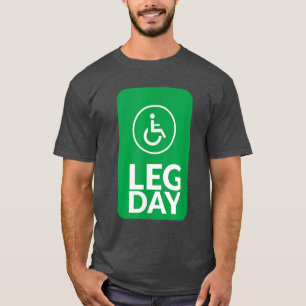 Funny Quote Gym Leg Day Funny Handicap Workout T-Shirt