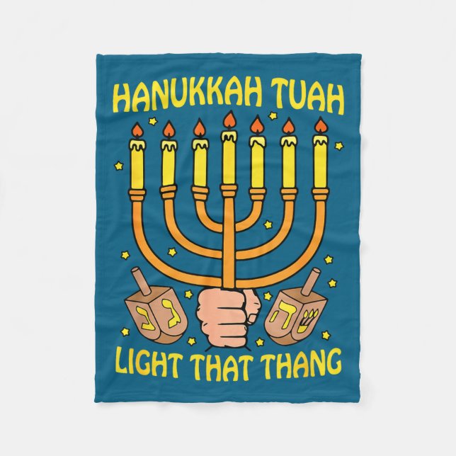 Funny Quote Hanukkah Tuah Light That Thang Design  Fleece Blanket (Front)