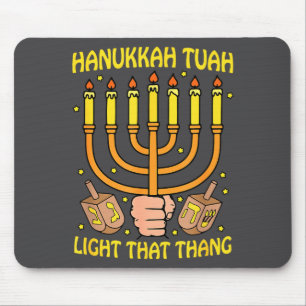 Funny Quote Hanukkah Tuah Light That Thang Design  Mouse Mat