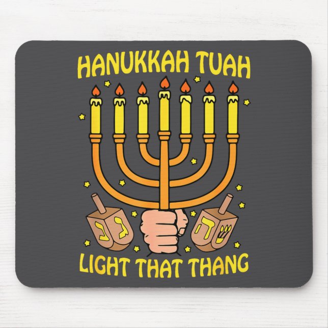 Funny Quote Hanukkah Tuah Light That Thang Design  Mouse Mat (Front)