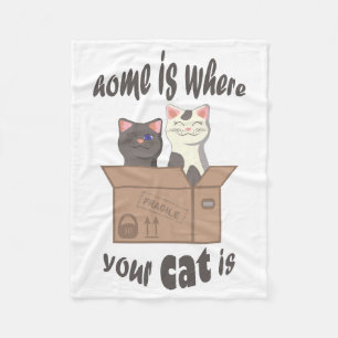 Funny quote Home is where your cat is Fleece Blanket