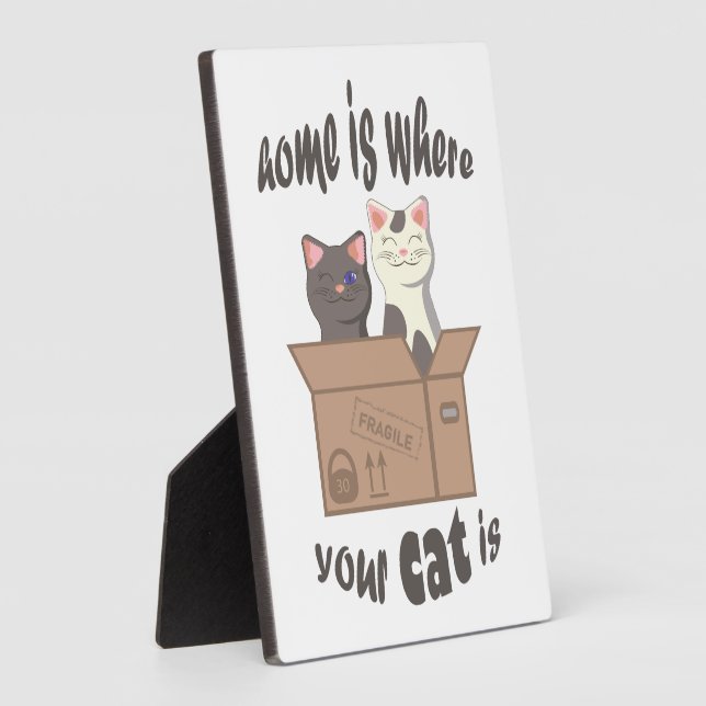 Funny quote Home is where your cat is Plaque (Side)
