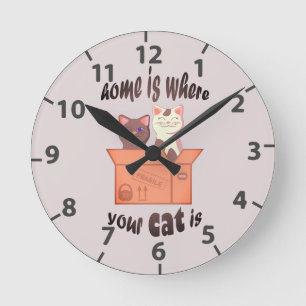 Funny quote Home is where your cat is Round Clock