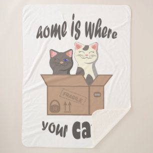 Funny quote Home is where your cat is Sherpa Blanket