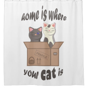 Funny quote Home is where your cat is Shower Curtain