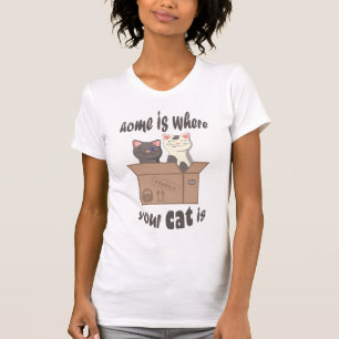 Funny quote Home is where your cat is T-Shirt