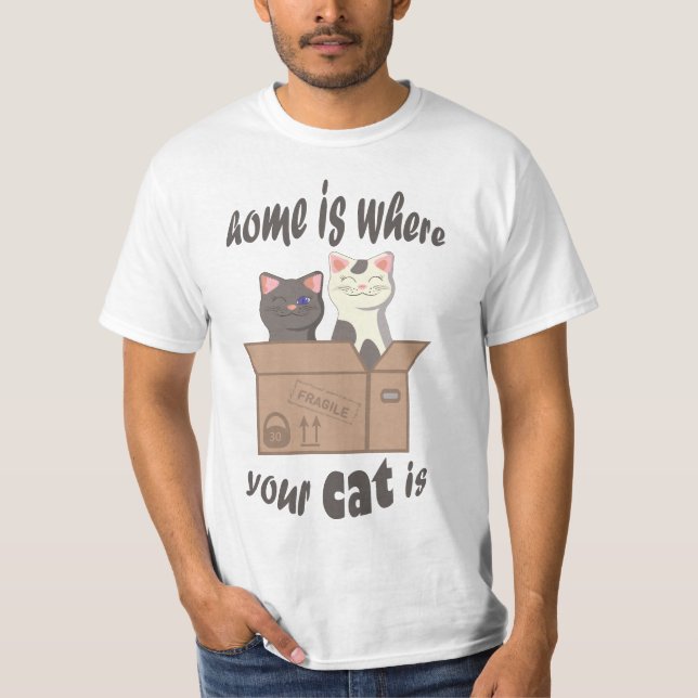 Funny quote Home is where your cat is T-Shirt (Front)