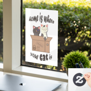 Funny quote Home is where your cat is Window Cling